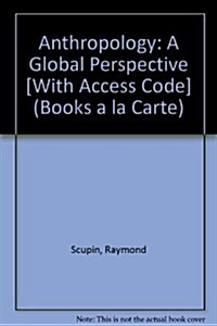 Anthropology: A Global Perspective [With Access Code] (Loose Leaf, 7)