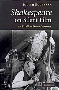 Shakespeare on Silent Film : An Excellent Dumb Discourse (Paperback)