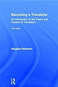 Becoming a Translator : An Introduction to the Theory and Practice of Translation (Hardcover, 3 New edition)