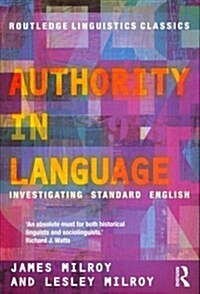 Authority in Language : Investigating Standard English (Paperback)