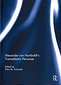 Alexander von Humboldts Transatlantic Personae (Hardcover)