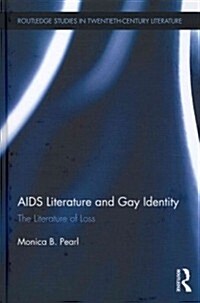 AIDS Literature and Gay Identity : The Literature of Loss (Hardcover)