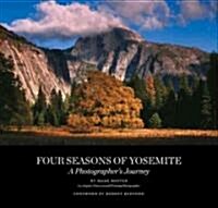 Four Seasons of Yosemite: A Photographers Journey [With DVD] (Hardcover)