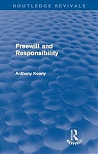 Freewill and Responsibility (Routledge Revivals) (Paperback)