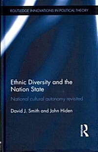 Ethnic Diversity and the Nation State : National Cultural Autonomy Revisited (Hardcover)