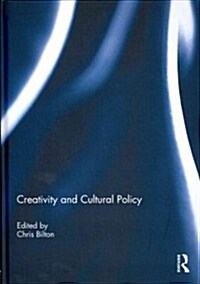 Creativity and Cultural Policy (Hardcover)