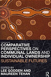 Comparative Perspectives on Communal Lands and Individual Ownership : Sustainable Futures (Paperback)