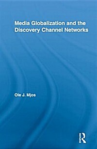 Media Globalization and the Discovery Channel Networks (Paperback)