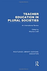 Teacher Education in Plural Societies (RLE Edu N) : An International Review (Hardcover)