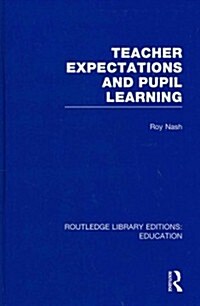 Teacher Expectations and Pupil Learning (RLE Edu N) (Hardcover)
