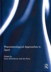 Phenomenological Approaches to Sport (Hardcover)