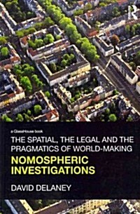 The Spatial, the Legal and the Pragmatics of World-Making : Nomospheric Investigations (Paperback)