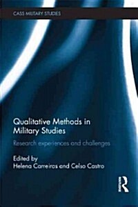 Qualitative Methods in Military Studies : Research Experiences and Challenges (Hardcover)