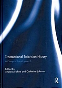 Transnational Television History : A Comparative Approach (Hardcover)