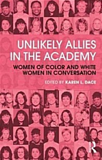 Unlikely Allies in the Academy : Women of Color and White Women in Conversation (Paperback)