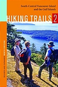 Hiking Trails 2: South-Central Vancouver Island and the Gulf Islands (Paperback, Revised, Expand)
