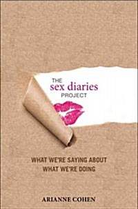The Sex Diaries Project: What Were Saying about What Were Doing (Hardcover)