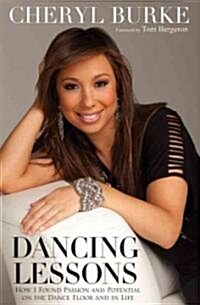 Dancing Lessons: How I Found Passion and Potential on the Dance Floor and in Life (Paperback)