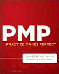 PMP Practice Makes Perfect: Over 1,000 PMP Practice Questions and Answers (Paperback)