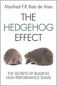The Hedgehog Effect: The Secrets of Building High Performance Teams (Hardcover)
