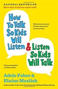 How to Talk So Kids Will Listen & Listen So Kids Will Talk (Paperback, 30, Anniversary, Up)