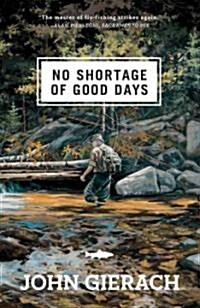 No Shortage of Good Days (Paperback, Reprint)