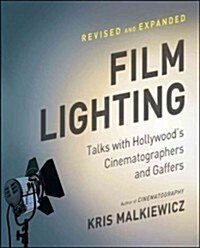 Film Lighting: Talks with Hollywoods Cinematographers and Gaffers (Paperback, 2, Revised, Expand)