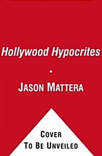 Hollywood Hypocrites (Hardcover)