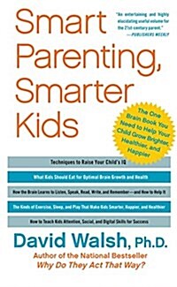 Smart Parenting, Smarter Kids: The One Brain Book You Need to Help Your Child Grow Brighter, Healthier, and Happier                                    (Paperback)