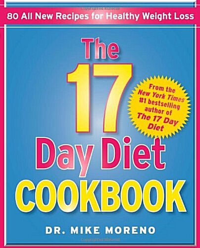 The 17 Day Diet Cookbook: 80 All New Recipes for Healthy Weight Loss (Hardcover)