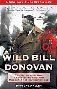 Wild Bill Donovan: The Spymaster Who Created the OSS and Modern American Espionage (Paperback)