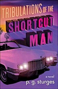 Tribulations of the Shortcut Man (Hardcover)