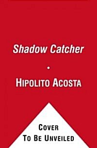 The Shadow Catcher: A U.S. Agent Infiltrates Mexicos Deadly Crime Cartels (Hardcover)
