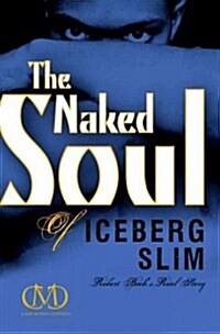 The Naked Soul of Iceberg Slim (Paperback, Reissue)