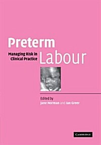 Preterm Labour : Managing Risk in Clinical Practice (Paperback)