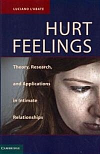 Hurt Feelings : Theory, Research, and Applications in Intimate Relationships (Paperback)