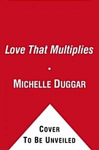 A Love That Multiplies: An Up-Close View of How They Make It Work (Paperback)