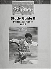 Houghton Mifflin Science: Study Guide Booklet Grade 1 Module F: Energy Sources and Motion (Paperback)