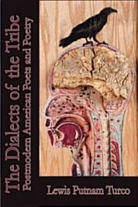Dialects of the Tribe: Postmodern American Poets and Poetry (Paperback)