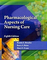 Pharmacological Aspects of Nursing Care (Paperback, 8)