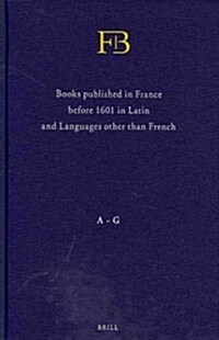 French Books III & IV (Fb) (2 Vols.): Books Published in France Before 1601 in Latin and Languages Other Than French (Hardcover)