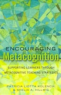 [중고] Encouraging Metacognition: Supporting Learners through Metacognitive Teaching Strategies (Paperback)