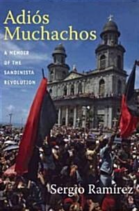 Adi? Muchachos: A Memoir of the Sandinista Revolution (Paperback)