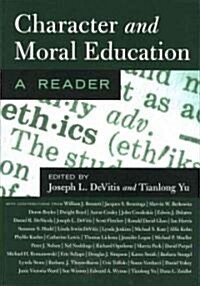 Character and Moral Education: A Reader (Paperback)