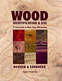 Wood Identification & Use: A Field Guide to More Than 200 Species (Paperback, Compact)