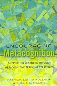 Encouraging Metacognition: Supporting Learners Through Metacognitive Teaching Strategies (Hardcover, 2)