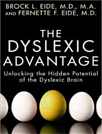 The Dyslexic Advantage: Unlocking the Hidden Potential of the Dyslexic Brain (Audio CD)