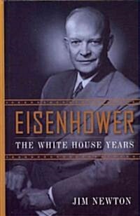 Eisenhower: The White House Years (Hardcover)