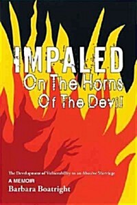 Impaled on the Horns of the Devil: The Development of Vulnerability to an Abusive Marriage (Hardcover)