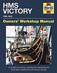 Haynes HMS Victory Owners Workshop Manual 1765-1812 (Hardcover)